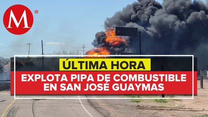 Registran explosión de cisterna de gasolina en Guaymas, Sonora