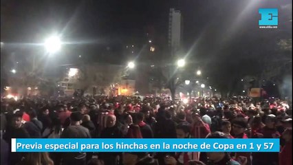 Previa especial para los hinchas en la noche de Copa en 1 y 57