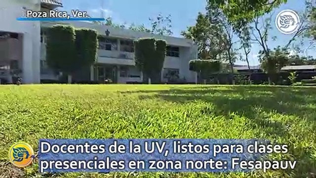 Docentes de la UV, listos para clases presenciales en zona norte: Fesapauv