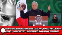 ¡Tras declaraciones de Lozoya, AMLO recuerda como “Loretito” defendía a capa y espada al priista!