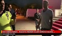 Kazaya sebep olan sürücü alkol testini reddetti: Boynumu kes üflemem