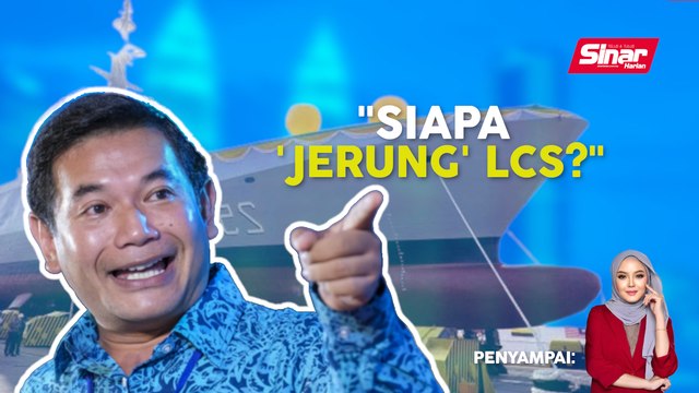 SINAR PM: Skandal kapal LCS: Subkontraktor baru tubuh 45 hari, terus buat tuntutan RM178 juta