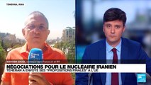 Nucléaire iranien : après le dépôt de sa proposition finale, Téhéran cherche des garanties