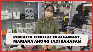Viral Pengutil Cokelat di Alfamart, Mariana Ahong Jadi Bahasan Termasuk Bisnisnya