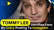 Tommy Lee, Motley Crue Star, Horrifies Fans By Crazy Posting To Instagram From His Bathroom