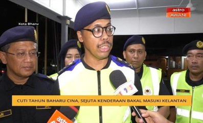 Cuti Tahun Baharu Cina, sejuta kenderaan bakal masuki Kelantan