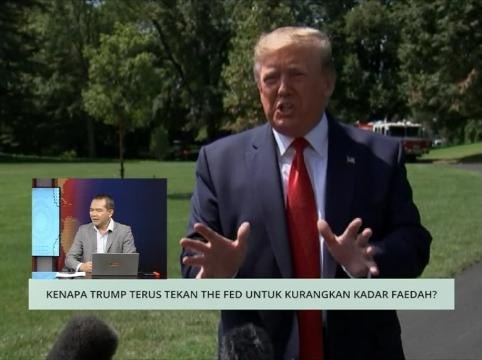 Niaga AWANI: Kenapa Trump terus tekan The Fed untuk kurangkan kadar faedah?
