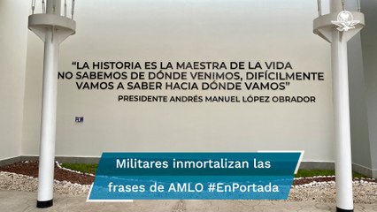 Llenan sedes militares de frases de López Obrador #EnPortada