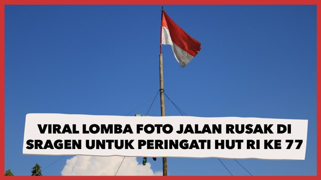 Viral Lomba Foto Jalan Rusak di Sragen untuk Peringati HUT RI ke 77, Ini Syarat dan Ketentuannya