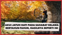 Akui Jatuh Hati pada Sahabat selama Bertahun-tahun, Hasilnya Malah Seperti Ini
