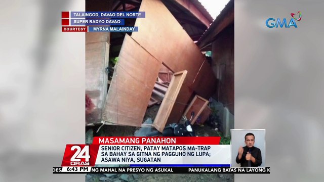 Senior citizen, patay matapos ma-trap sa bahay sa gitna ng pagguho ng lupa; asawa niya, sugatan | 24 Oras