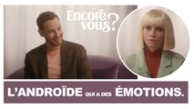 ENCORE VOUS ? N°9 - L’androïde qui a des émotions