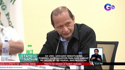 DA USec. Leocadio Sebastian na pumirma ng resolusyon para mag-angkat ng 300,000 MT ng asukal, nag-resign | SONA