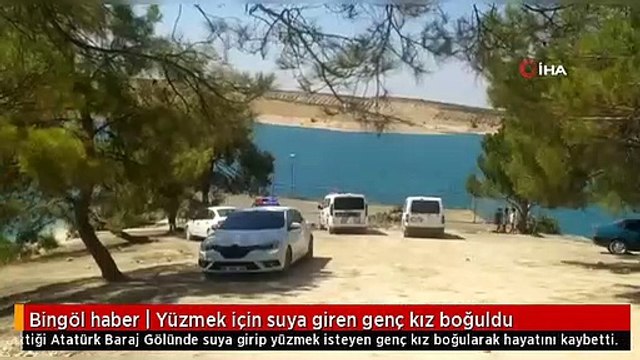 Bingöl haber | Yüzmek için suya giren genç kız boğuldu