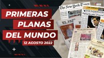 Primeras planas del mundo - 12 agosto 2022