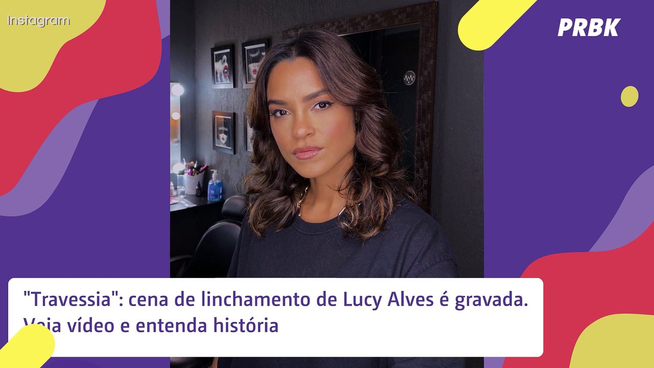 "Travessia": Lucy Alves vai ser linchada em cen...