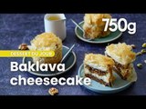 Recette du baklava cheesecake - 750g