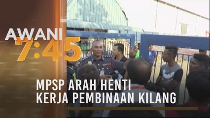 MPSP arah henti kerja pembinaan kilang