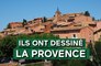Patrimoines de France - Ils ont dessiné la Provence
