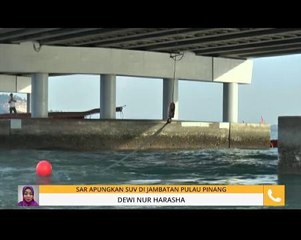 Perkembangan SAR apungkan SUV di jambatan Pulau Pinang
