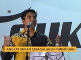 Angkat sukan sebagai agen perpaduan