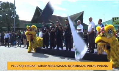 PLUS kaji tingkat tahap keselamatan di Jambatan Pulau Pinang