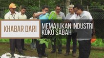 Khabar Dari Sabah: Memajukan industri koko Sabah