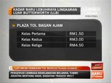 LLB umum kenaikan tol berkuatkuasa Khamis
