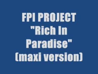 FPI PROJECT - RICH IN PARADISE (maxi version)