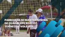 Parroquia de Guadalupe realiza torneo de Voleibol | CPS Noticias Puerto Vallarta