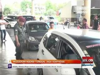 Wujudkan agensi tunggal jaga sempadan