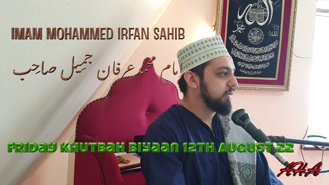 Imam Mohammed Irfan Jamil Sahib 12th August 22 Friday  Khutbah Biyaan