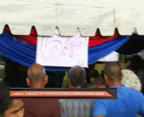 Langkah tambahan dan pemantauan berkala bendung wabak beguk