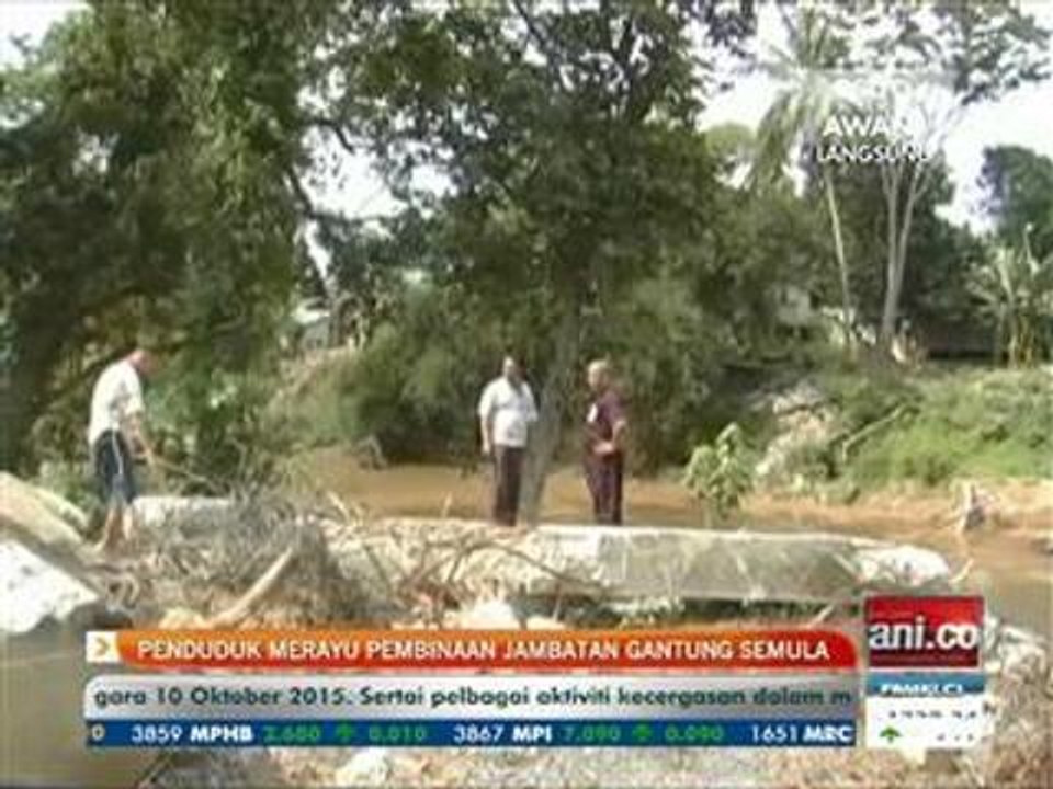 Penduduk merayu pembinaan jambatan gantung semula