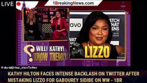 Kathy Hilton faces intense backlash on Twitter after mistaking Lizzo for Gabourey Sidibe on WW - 1br