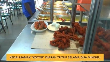 Kedai mamak "kotor" diarah tutup selama dua minggu