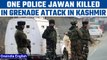 Kashmir: Terrorists hurled a grenade at security forces, one police jawan killed|Oneindia News *News