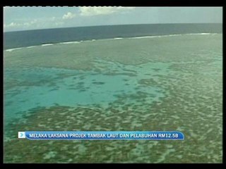 Melaka laksana projek tambak laut dan pelabuhan RM12.5 bilion