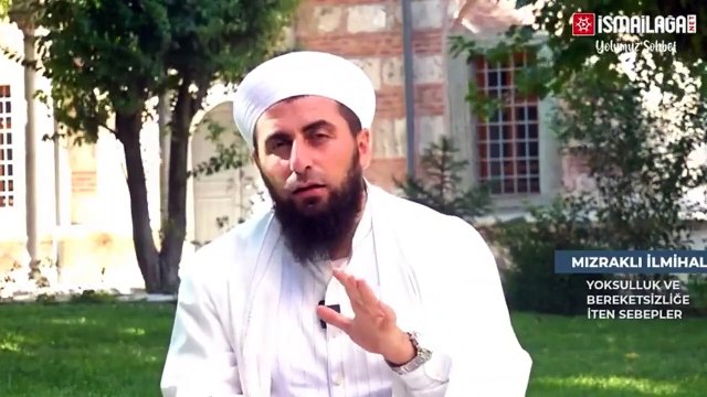 İsmailağa cemaatinin hocası: Fakirliğin, yoksulluğun nedeni günahlarımızdır