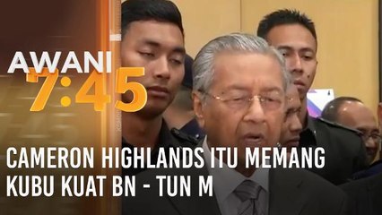 Cameron Highlands itu memang kubu kuat BN - Tun M