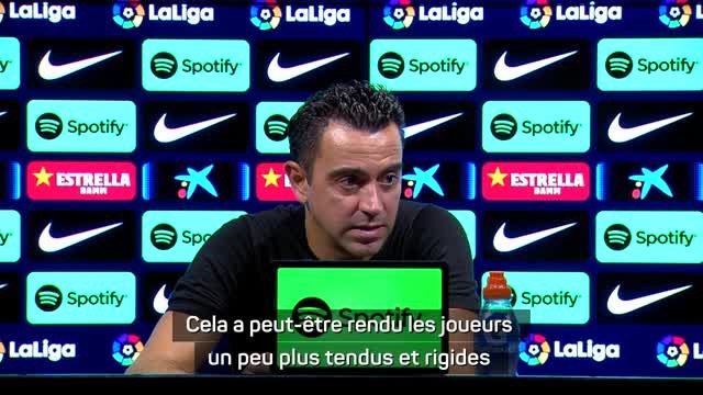 1ère j. - Xavi : Les attentes ont rendu les joueurs un peu plus tendus et rigides