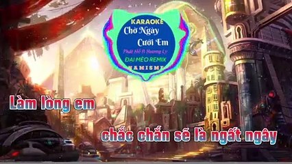 KARAOKE - Chờ Ngày Cưới Em - Phát Hồ FT Hương Ly | Đại Mèo REMIX