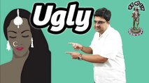 Jo tujhe kehta hai Ugly | Badsoorat | Ugly | Who is ugliest | Kuch to baat hai is chehre me