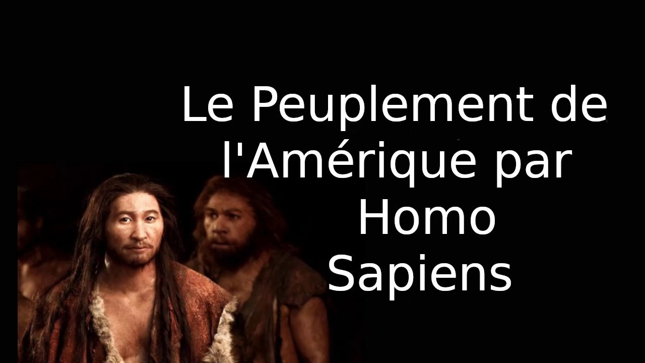Le peuplement de l'Amérique par Homo Sapiens