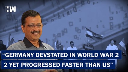 Germany was devastated in World War II. Today it has overtaken us. Why did India lag behind Arvind Kejriwal