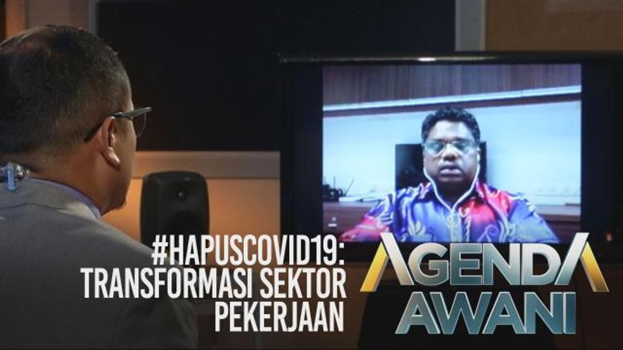 AGENDA AWANI: #HapusCOVID19 - Transformasi sektor pekerjaan