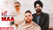 Karan Aujla New Song - Maa (Official Video) New Punjabi Song 2022 - Latest Punjabi Songs 2022