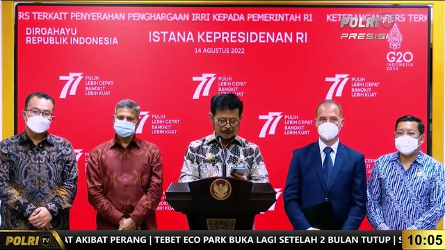 PRESISI UPDATE 10.00 WIB : Keterangan Pers terkait Penyerahan Penghargaan IRRI kepada Pemerintah RI, 14 Agustus 2022