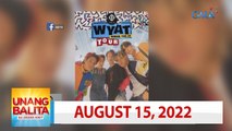 Unang Balita sa Unang Hirit: August 15, 2022 [HD]