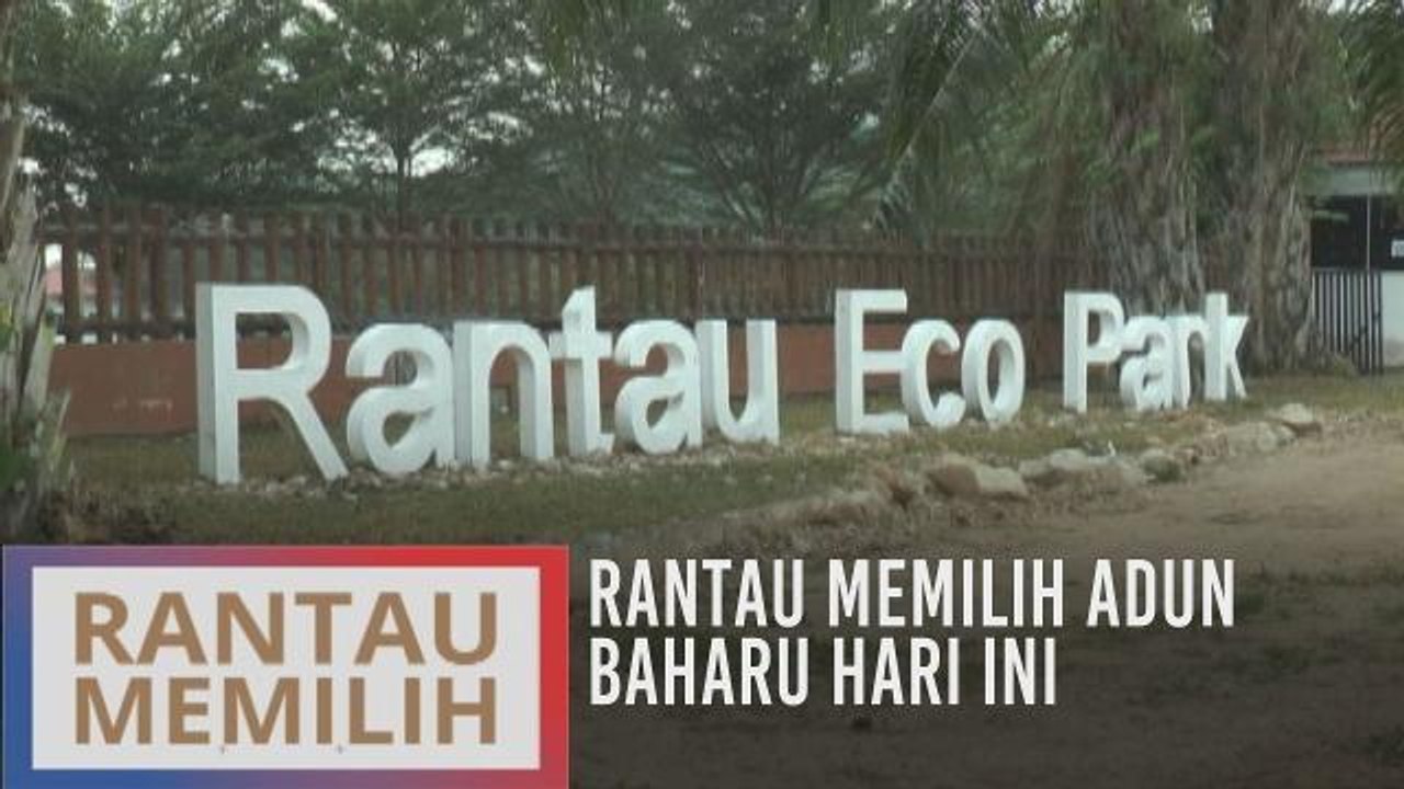 Rantau memilih ADUN baharu hari ini